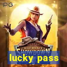 lucky pass