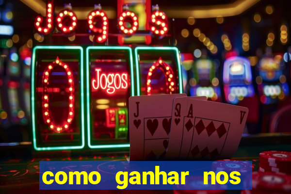 como ganhar nos jogos de cassino