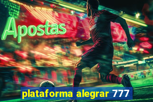 plataforma alegrar 777