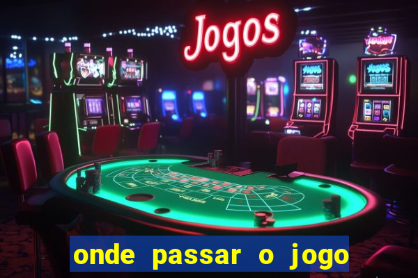 onde passar o jogo do brasil