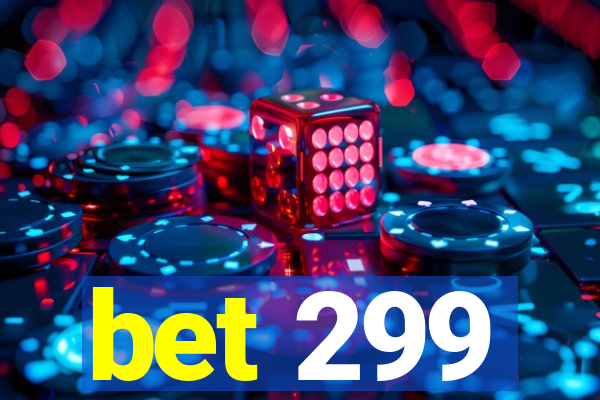 bet 299