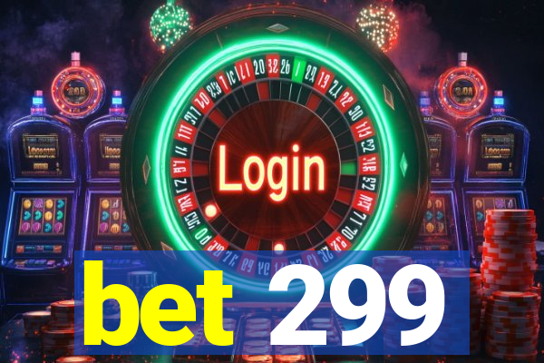 bet 299