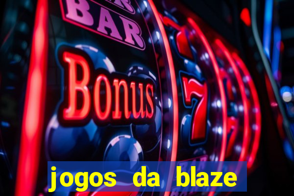 jogos da blaze para jogar com bonus