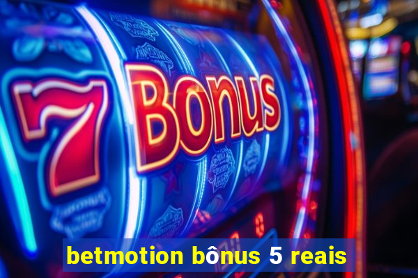 betmotion bônus 5 reais