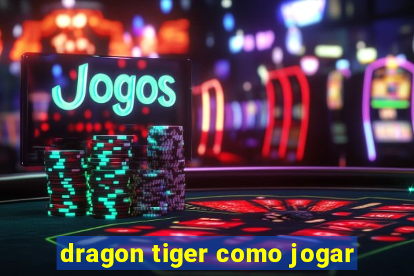 dragon tiger como jogar