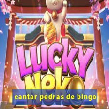 cantar pedras de bingo