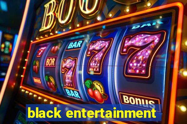 black entertainment