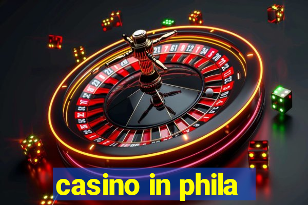 casino in phila