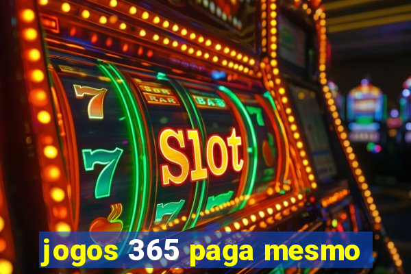 jogos 365 paga mesmo