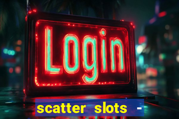 scatter slots - slot machines