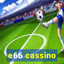 e66 cassino