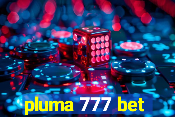 pluma 777 bet