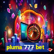 pluma 777 bet