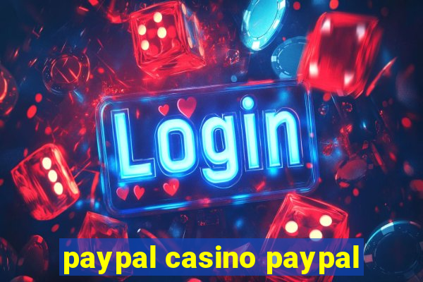 paypal casino paypal