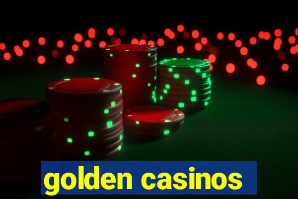 golden casinos