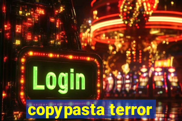 copypasta terror