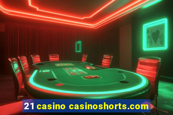 21 casino casinoshorts.com