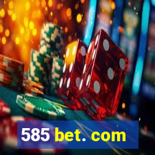 585 bet. com