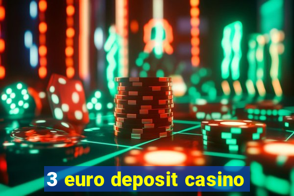 3 euro deposit casino