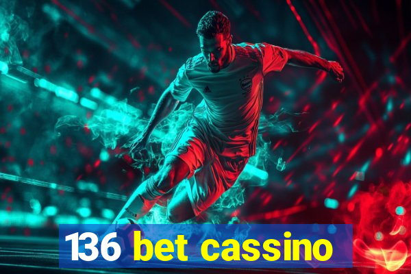 136 bet cassino