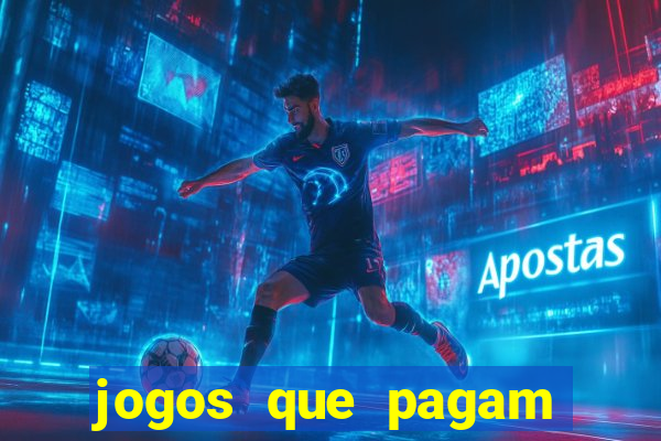 jogos que pagam dinheiro para jogar