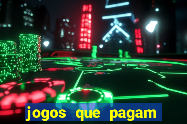 jogos que pagam dinheiro para jogar