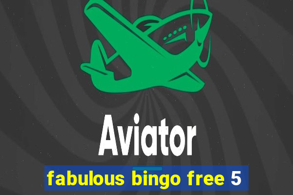 fabulous bingo free 5