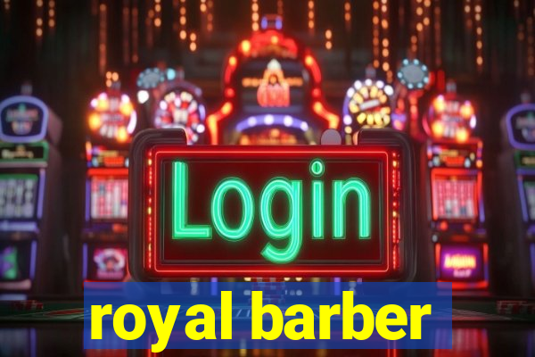 royal barber