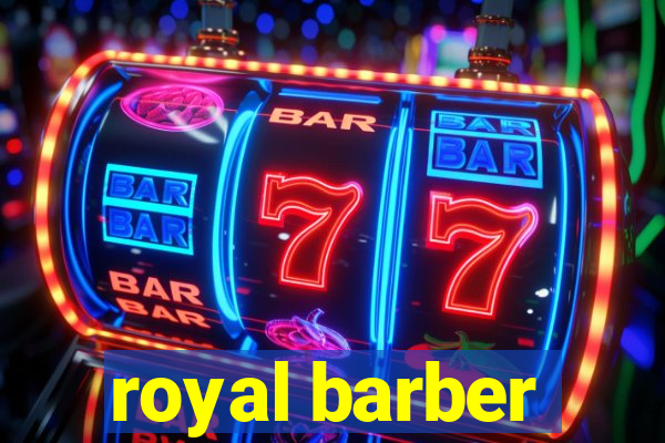 royal barber