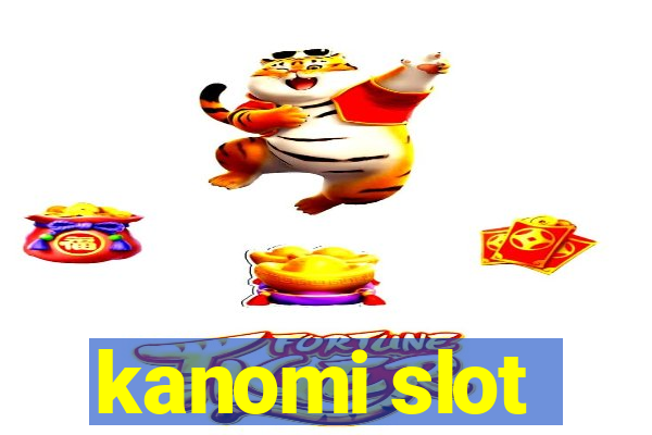 kanomi slot