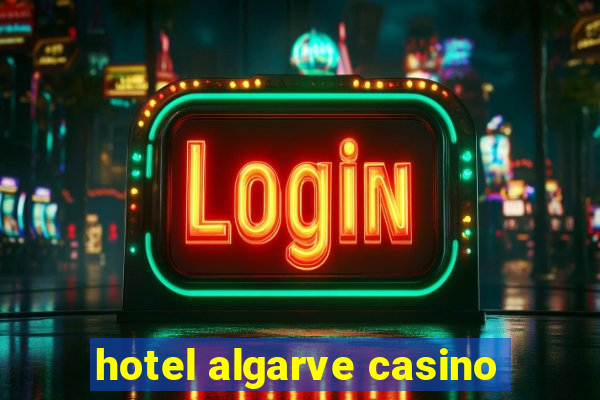 hotel algarve casino