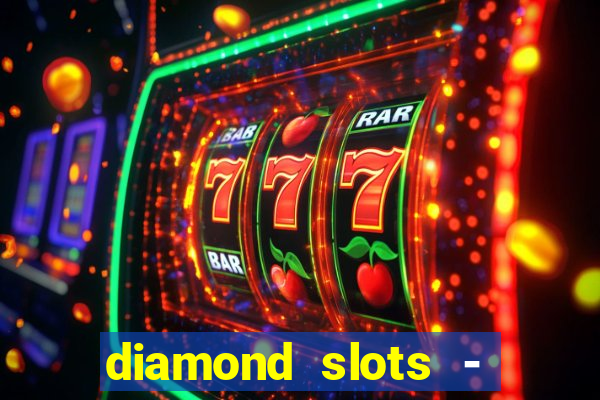 diamond slots - vegas casino