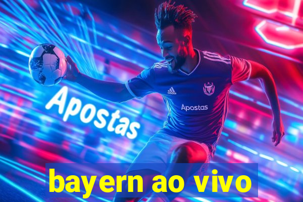 bayern ao vivo