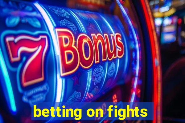 betting on fights