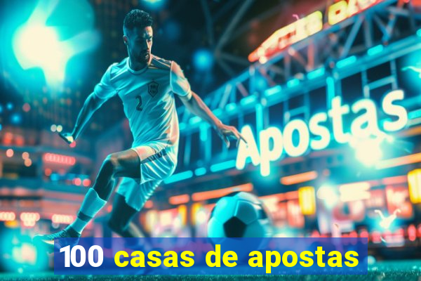 100 casas de apostas