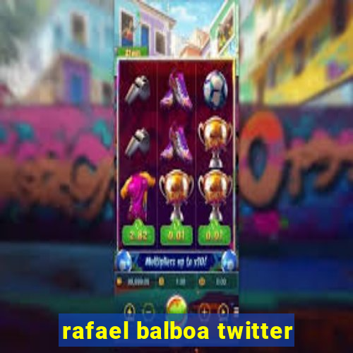 rafael balboa twitter