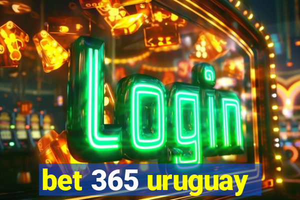 bet 365 uruguay