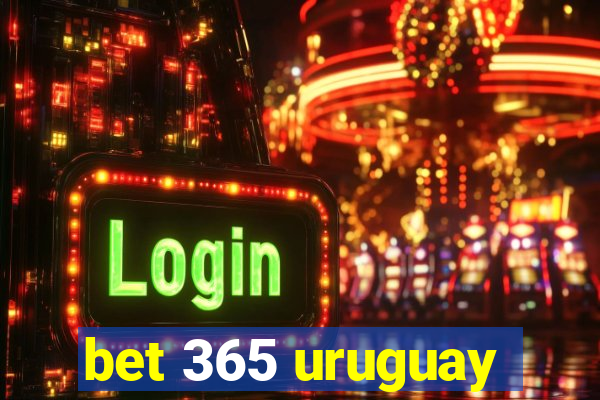 bet 365 uruguay