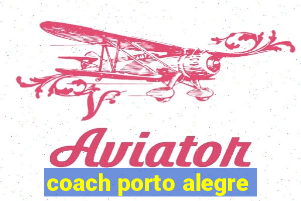 coach porto alegre