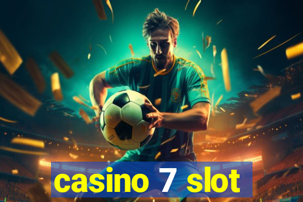 casino 7 slot