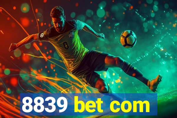 8839 bet com