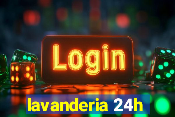 lavanderia 24h