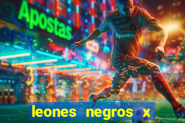 leones negros x mineros zacatecas