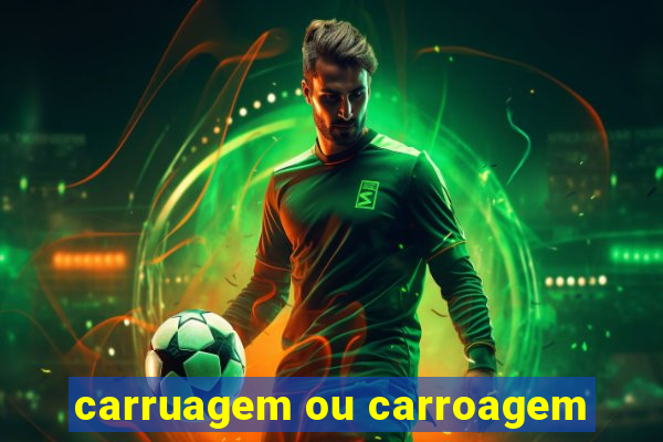 carruagem ou carroagem