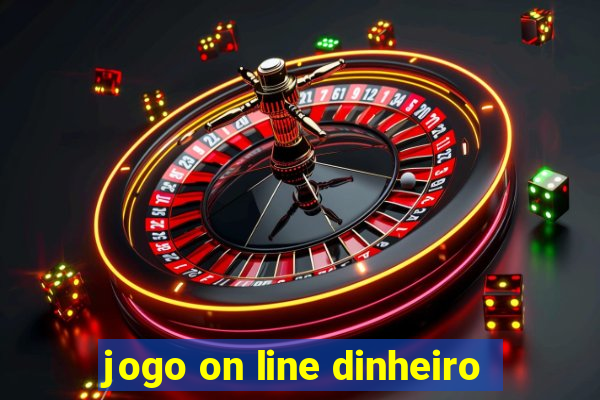 jogo on line dinheiro