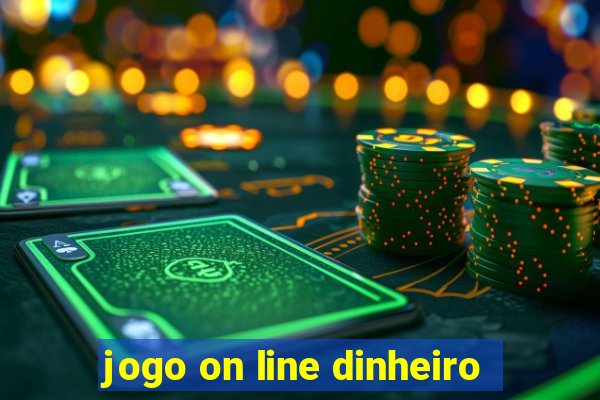 jogo on line dinheiro