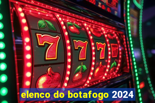 elenco do botafogo 2024