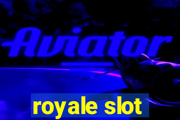 royale slot