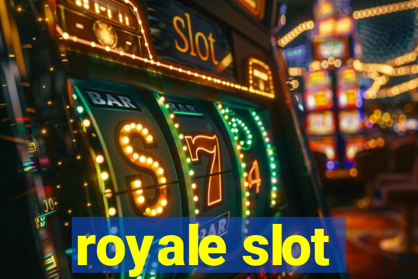 royale slot