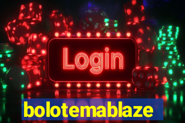 bolotemablaze